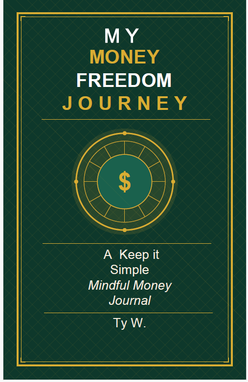 My Money Freedom Journey: A Keep it Simple Mindful Money Journal book cover: Purchase book  https://a.co/d/05zFSdzZ